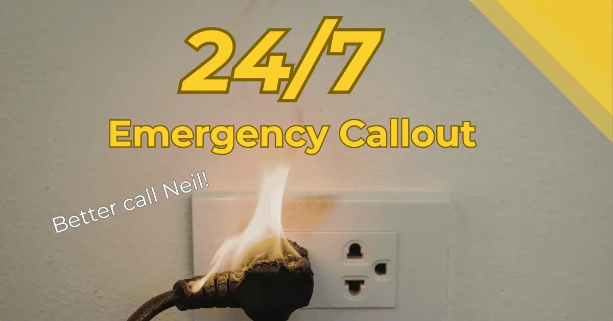 24-7 Emergency Electrician Callout Service better call Neil NFinnerty Electrical